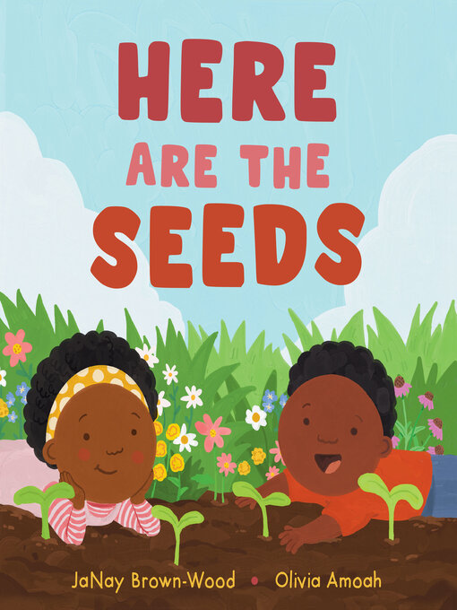 Title details for Here Are the Seeds by JaNay Brown-Wood - Available